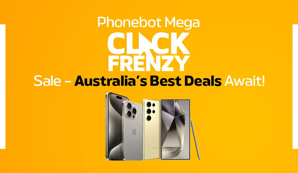 Phonebot Mega Click Frenzy Sale – Australia's Best Deals Await!